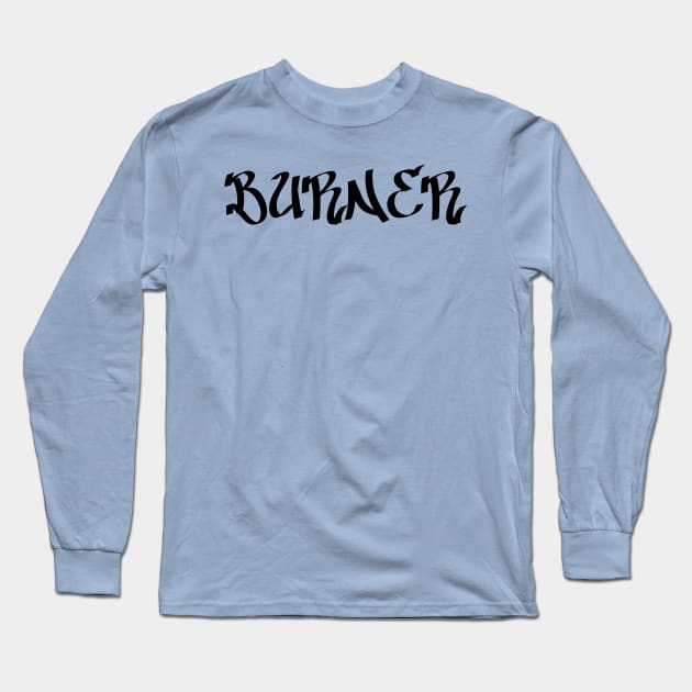 Burner Narc FANCY Long Sleeve T-Shirt by AccuracyThird